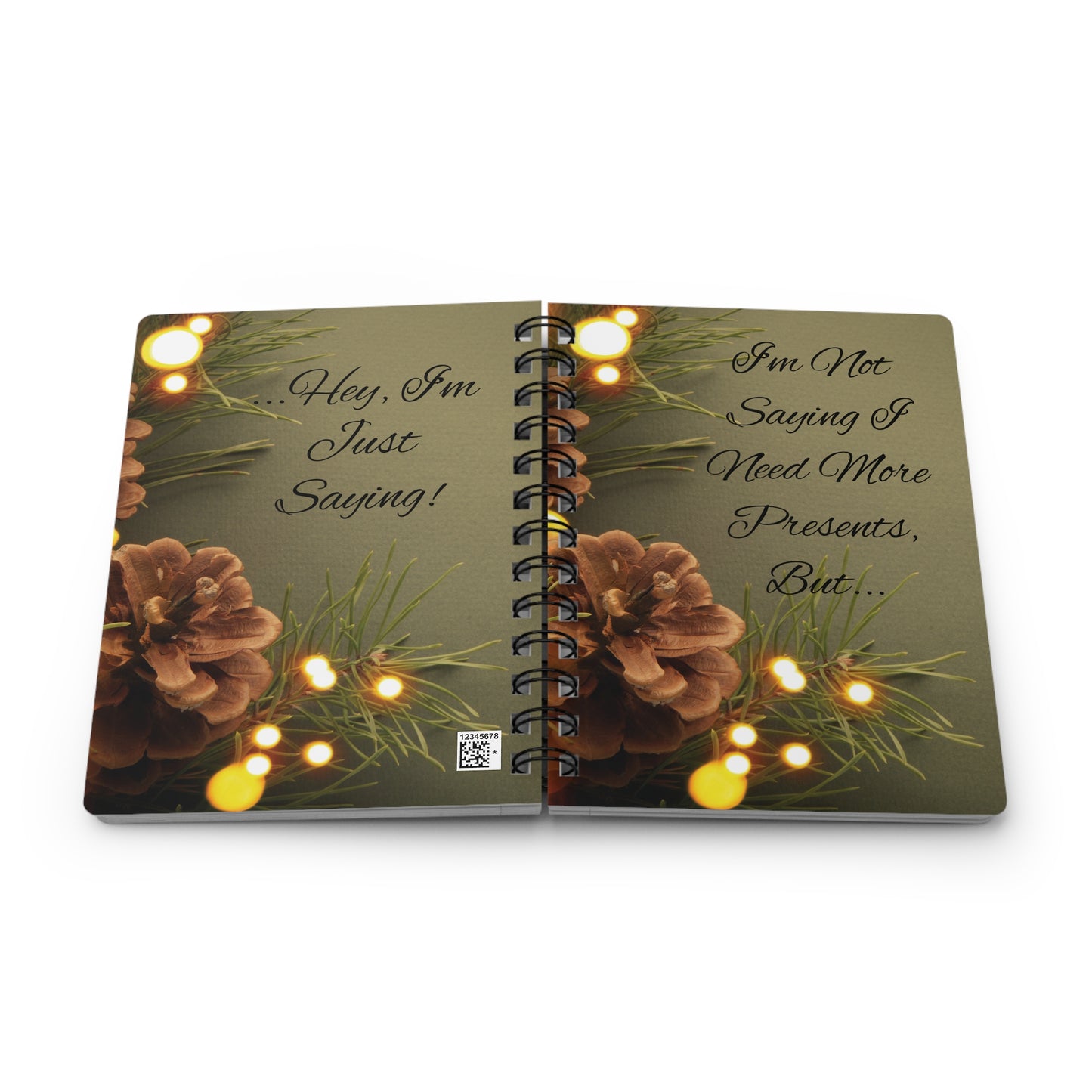 Holiday Gift Spiral Bound Journal - "I'm Not Saying I Need More Presents, But..." | Perfect for Christmas & Gift Planning