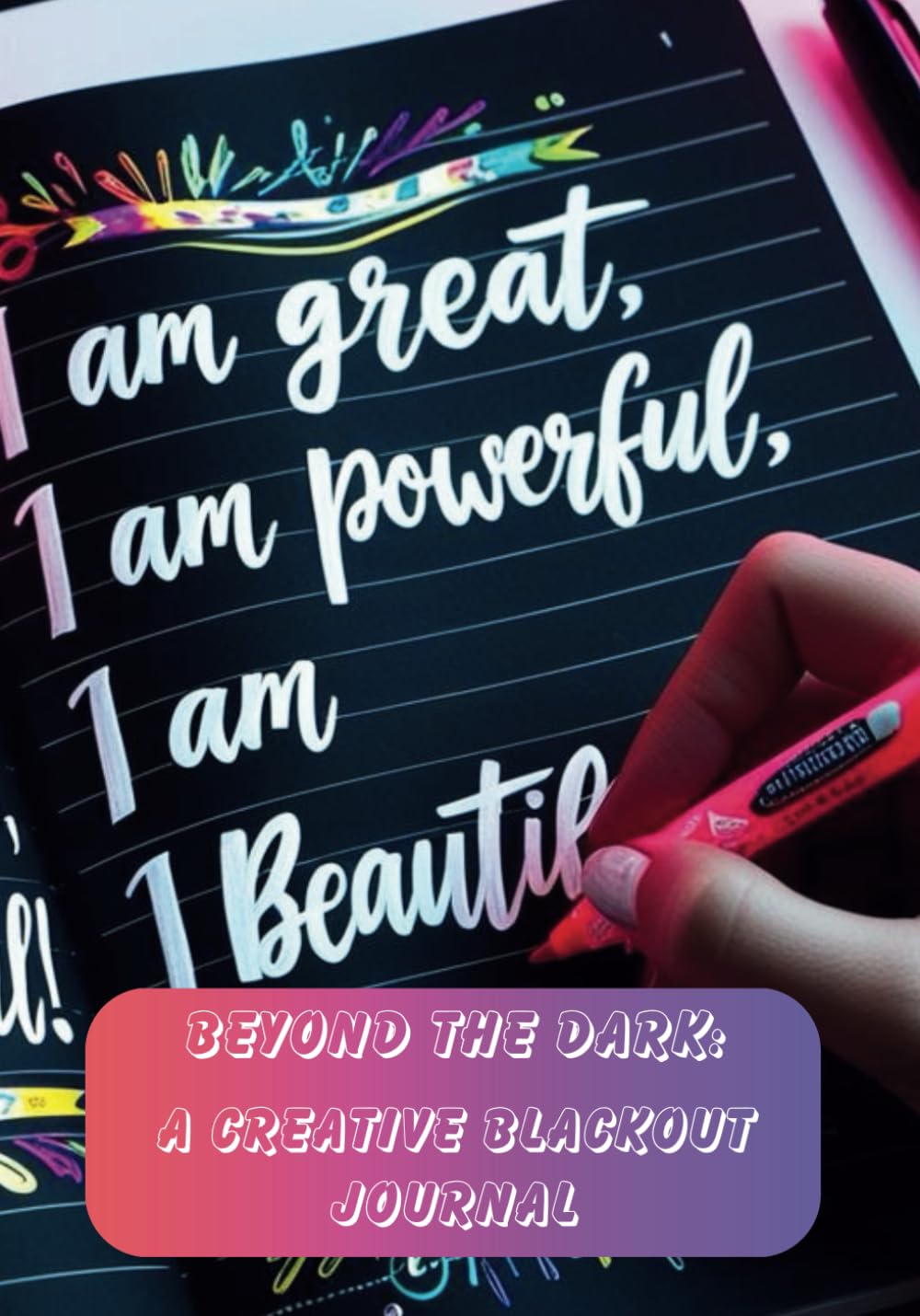 Beyond The Dark: The Creative Blackout Journal