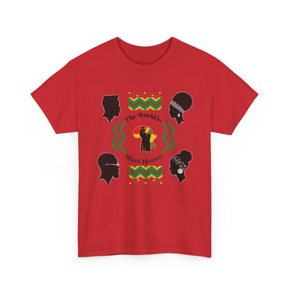 Unisex Heavy Cotton Tee - 'The World Is Black History' - Celebrate Culture & Heritage