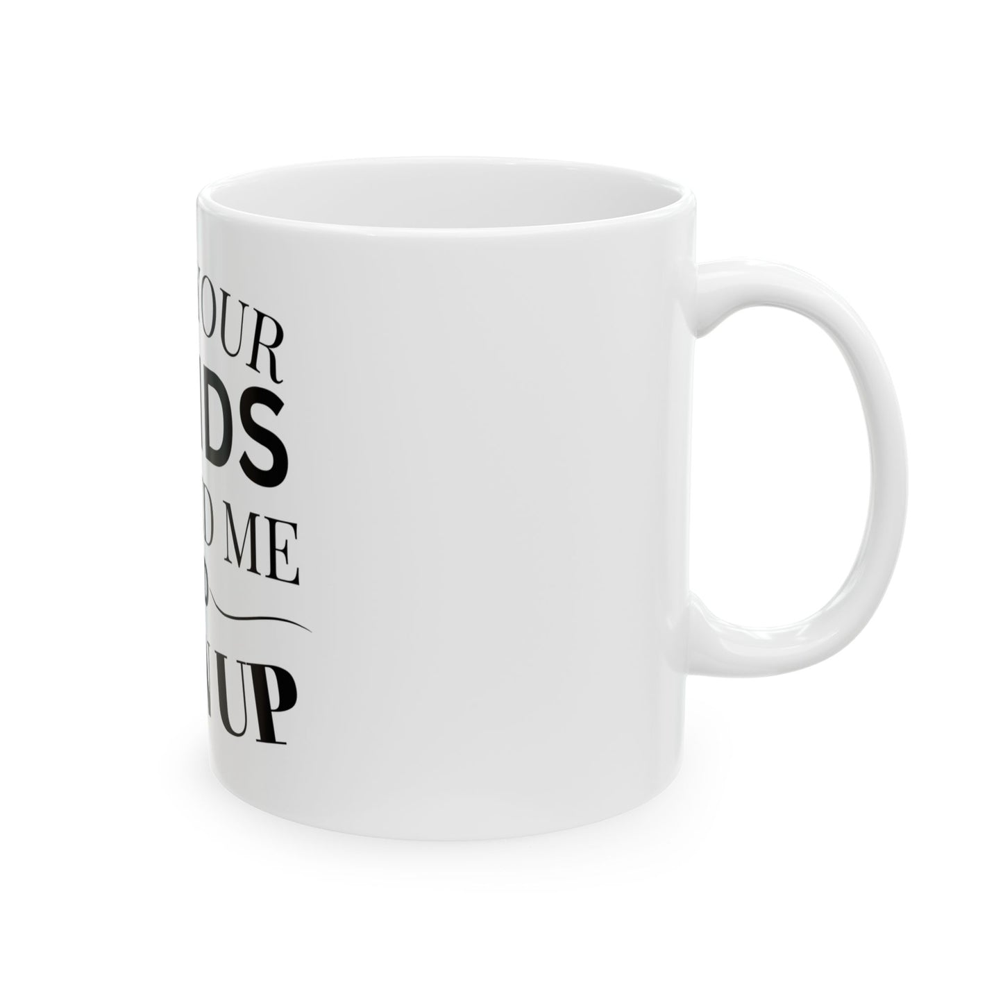 Inspirational Ceramic Mug - "Wrap Your Hands Around Me and Turn Up"